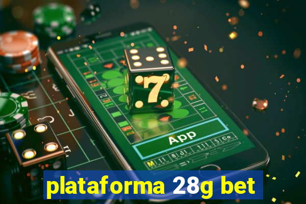 plataforma 28g bet